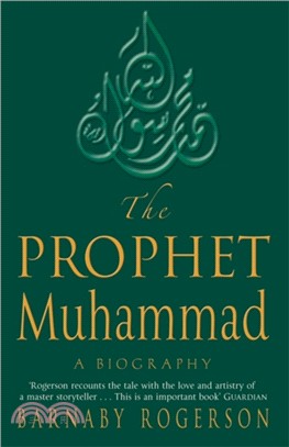 The Prophet Muhammad：A Biography