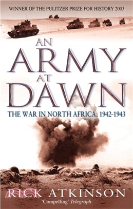 An Army At Dawn：The War in North Africa, 1942-1943
