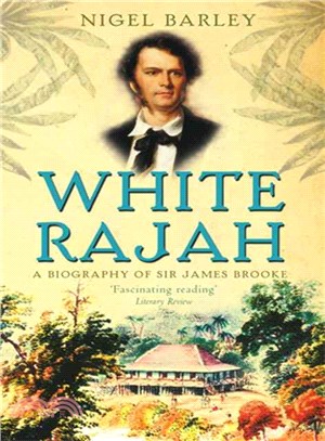 White Rajah: A Biography of Sir James Brooke