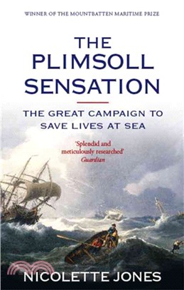 The Plimsoll Sensation: The Great Campaign to Save Lives at Sea