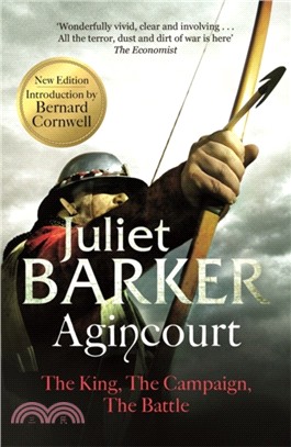 Agincourt：The King, the Campaign, the Battle