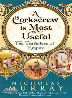 A Corkscrew Is Most Useful: The Travellers of Empire