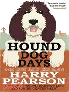 Hound Dog Days: One Dog and His Man, a Story of North Country Life and Canine Contentment
