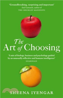 The Art Of Choosing：The Decisions We Make Everyday of our Lives, What They Say About Us and How We Can Improve Them