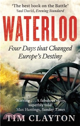 Waterloo：Four Days that Changed Europe's Destiny