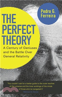 The Perfect Theory：A Century of Geniuses and the Battle over General Relativity