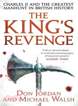 The King's Revenge ― Charles II and the Greatest Manhunt in British History