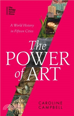 The Power of Art：A World History in Fifteen Cities