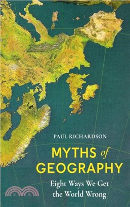 Myths of Geography：Eight Ways We Get the World Wrong