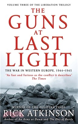 The Guns at Last Light：The War in Western Europe, 1944-1945
