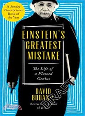 Einstein's Greatest Mistake: The Life of a Flawed Genius