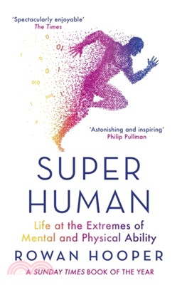 Superhuman：Life at the Extremes of Mental and Physical Ability