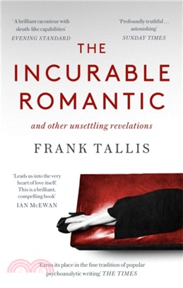 The Incurable Romantic：and Other Unsettling Revelations