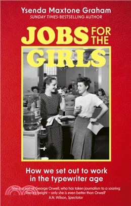 Jobs for the Girls：How We Set Out to Work in the Typewriter Age