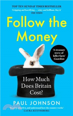 Follow the Money：'Gripping and horrifying... witty and brilliant. Buy it' The Times