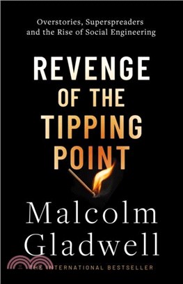 Revenge of the Tipping Point：Overstories, Superspreaders and the Rise of Social Engineering