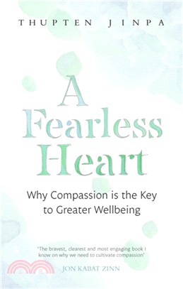 A Fearless Heart：Why Compassion is the Key to Greater Wellbeing