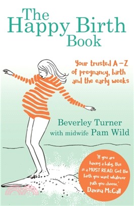 The Happy Birth Book：Your trusted A-Z of pregnancy, birth and the early weeks