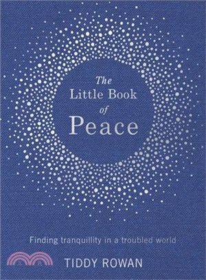 The Little Book of Peace ─ Finding Tranquillity in a Troubled World