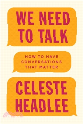 We Need To Talk : How to Have Conversations That Matter