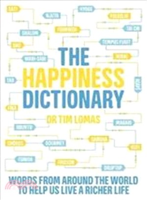 The Happiness Dictionary: Words from Around the World to Help Us Lead a Richer Life