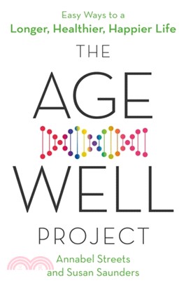 The Age-Well Project：Easy Ways to a Longer, Healthier, Happier Life