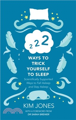 222 Ways to Trick Yourself to Sleep：Scientifically Supported Ways to Fall Asleep and Stay Asleep
