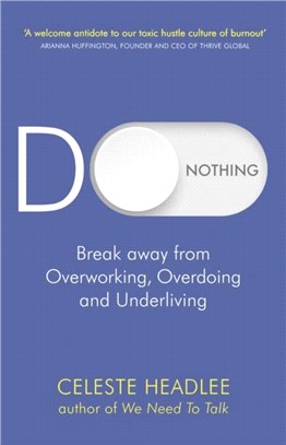 Do Nothing：Break Away from Overworking, Overdoing and Underliving