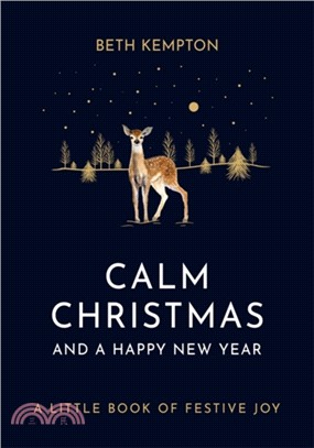 Calm Christmas and a Happy New Year：A little book of festive joy