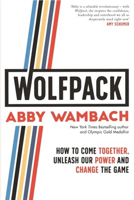 WOLFPACK：How to Come Together, Unleash Our Power and Change the Game