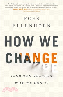 How We Change (and 10 Reasons Why We Don't)