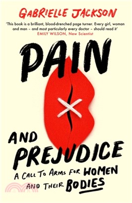Pain and Prejudice：A call to arms for women and their bodies