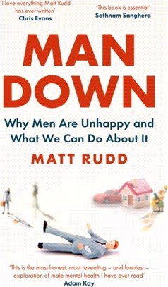 Man Down：Why Men Are Unhappy and What We Can Do About It