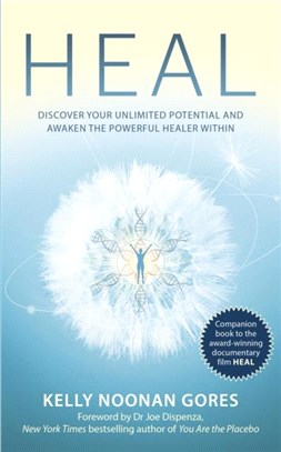 Heal：Discover your unlimited potential and awaken the powerful healer within