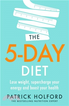 The 5-Day Diet：Lose weight, supercharge your energy and reboot your health