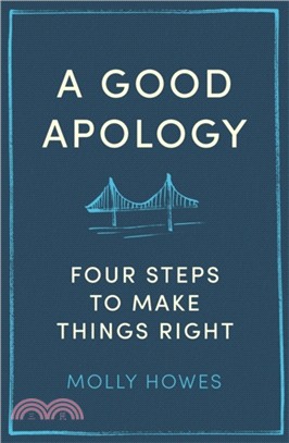 A Good Apology：Four steps to make things right