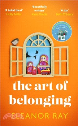 The Art of Belonging：The heartwarming new novel from the author of EVERYTHING IS BEAUTIFUL