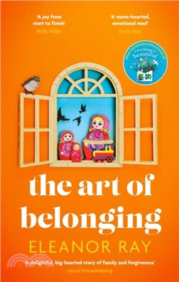 The Art of Belonging：The heartwarming new novel from the author of EVERYTHING IS BEAUTIFUL