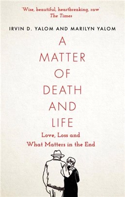 A Matter of Death and Life：Love, Loss and What Matters in the End