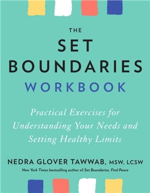 The Set Boundaries Workbook：Practical Exercises for Understanding Your Needs and Setting Healthy Limits