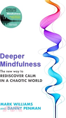 Deeper Mindfulness：The New Way to Rediscover Calm in a Chaotic World
