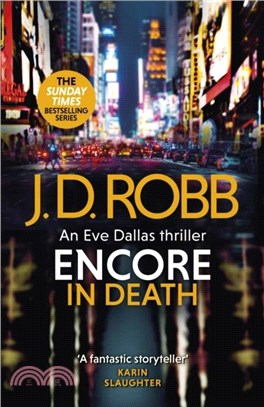 Encore in Death: An Eve Dallas thriller (In Death 56)