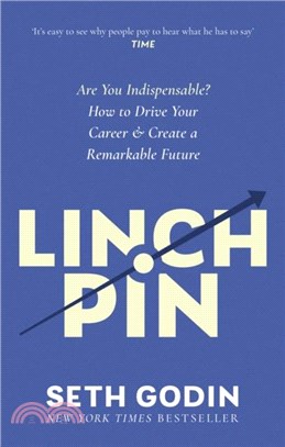 Linchpin：Are You Indispensable? How to drive your career and create a remarkable future