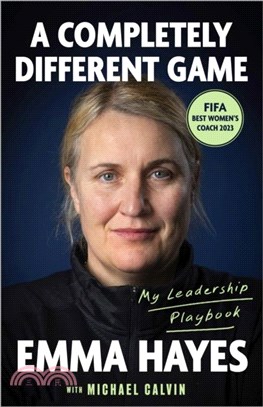 A Completely Different Game：My Leadership Playbook