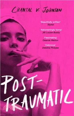 Post-Traumatic：Utterly compelling literary fiction about survival, hope and second chances