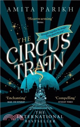 The Circus Train：The magical international bestseller about love, loss and survival in wartime Europe