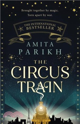 The Circus Train：The entrancing, magical international bestseller