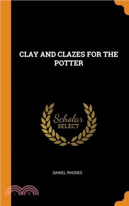 Clay and Clazes for the Potter