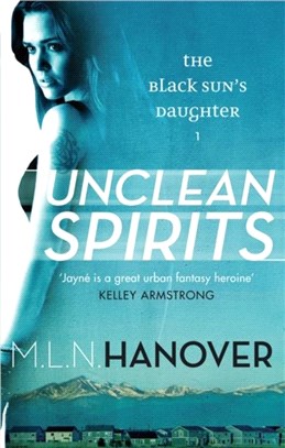 Unclean Spirits：Black Sun's Daughter: Book One