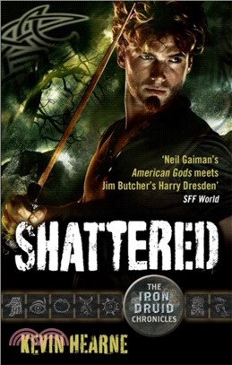 Shattered : The Iron Druid Chronicles